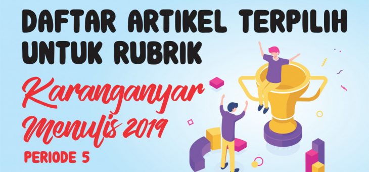 Artikel Terpilih Karanganyar Menulis 2019 Periode 5