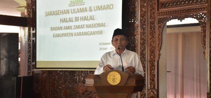 Sarasehan Ulama dan Umaro Halal Bi Halal BAZNAS Kabupaten Karanganyar