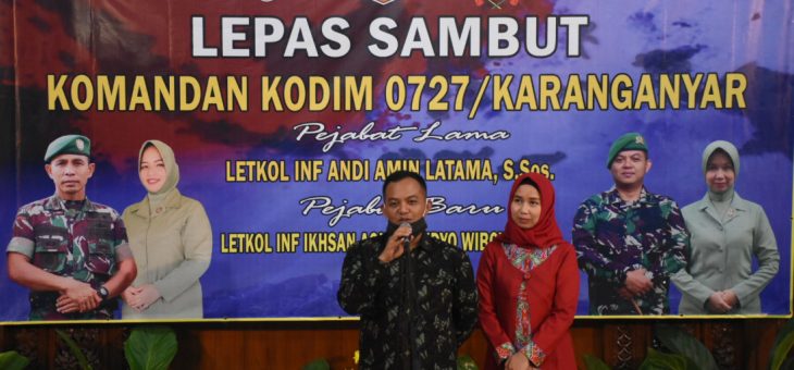 Lepas Sambut Komandan Kodim 0727/Karanganyar