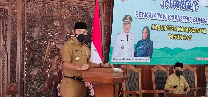 Sosialisasi Penguatan Kapasitas Bunda PAUD Kabupaten Karanganyar Th 2021
