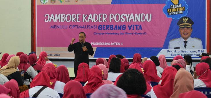 Menuju Optimalisasi Gerakan Menimbang Dan Minum Vitamin A, Puskesmas I Jaten Gelar Jambore Bagi Kader Posyandu