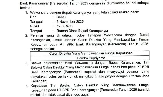 PENGUMUMAN PENETAPAN HASIL WAWANCARA DENGAN BUPATI KARANGANYAR SELEKSI CALON DIREKTUR YANG MEMBAWAHKAN FUNGSI KEPATUHAN PADA PERSEROAN TERBATAS BANK PEREKONOMIAN RAKYAT BANK KARANGANYAR (PERSERODA) TAHUN 2025