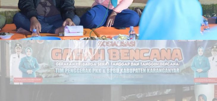 Peningkatan Kapasitas Tim Penggerak PKK Kabupaten Karanganyar: Mewujudkan Ketangguhan Keluarga Tangguh Bencana