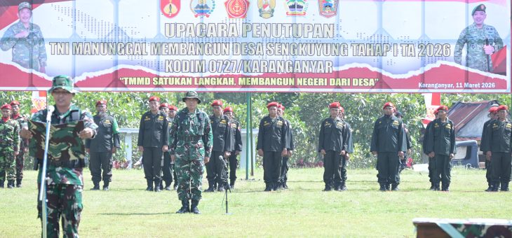 TMMD Sengkuyung Tahap I Resmi Ditutup, Sinergi TNI dan Pemerintah Kabupaten Karanganyar Percepat Pembangunan Desa